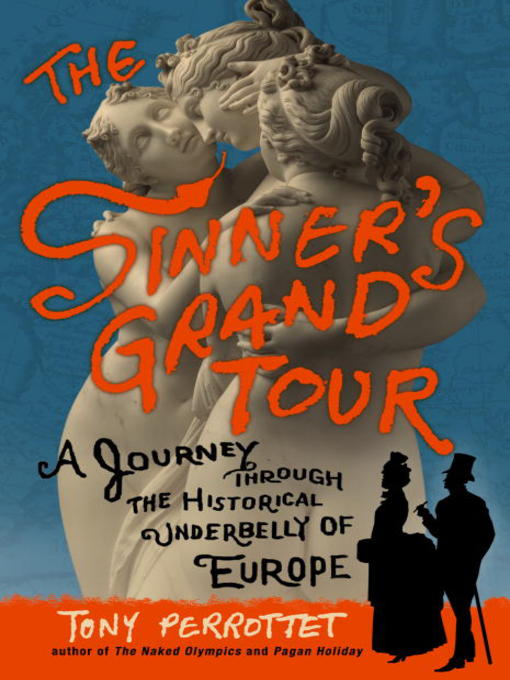 Title details for The Sinner's Grand Tour by Tony Perrottet - Available
